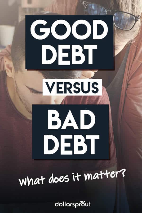 Good Debt Vs Bad Debt: What's The Difference? - DollarSprout