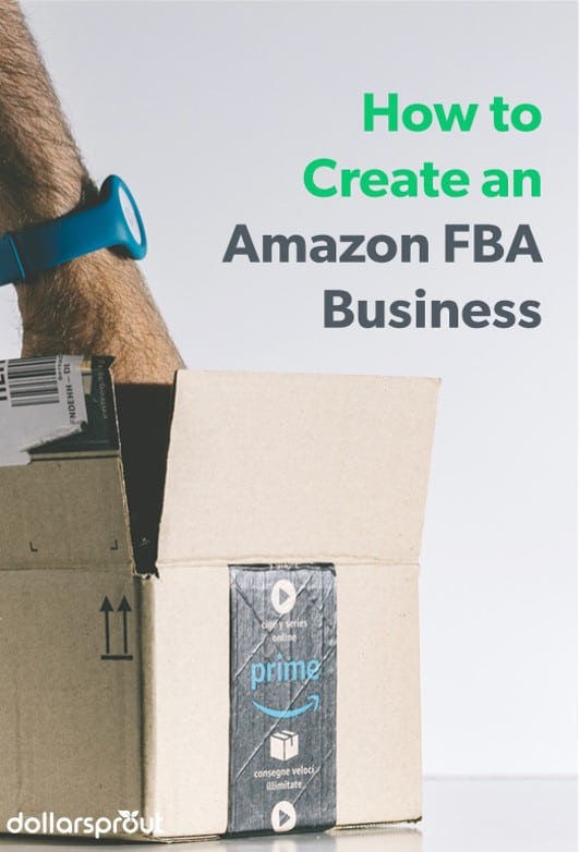 How to Create an Amazon FBA Business From The Ground Up - DollarSprout