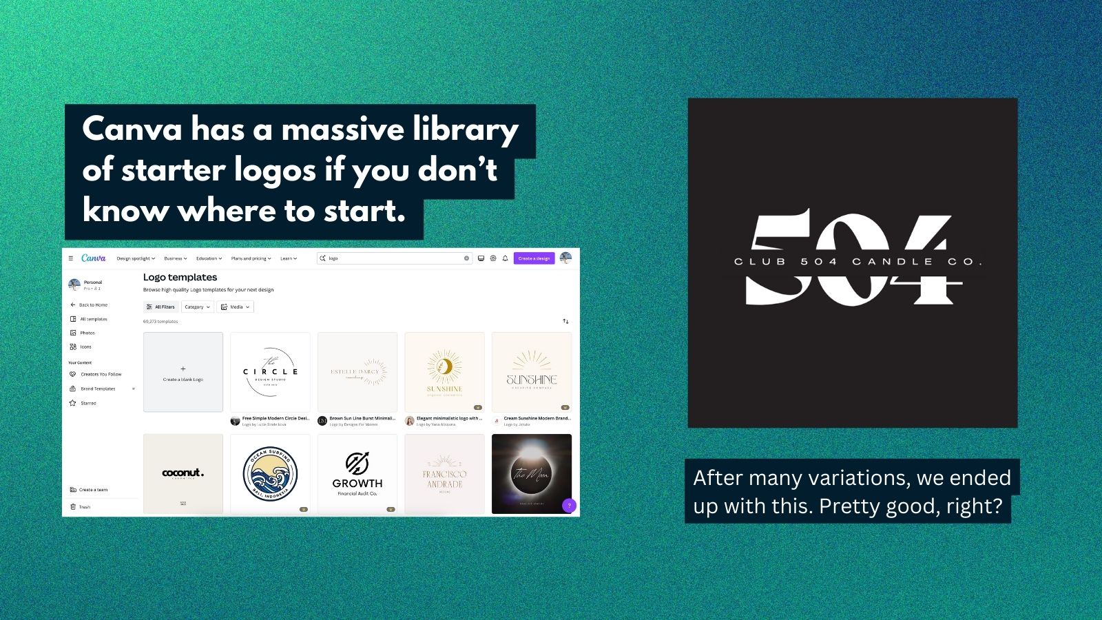 A photo showing the logo library on Canva next to the logo that we decided to use for Club 504 Candle Co.