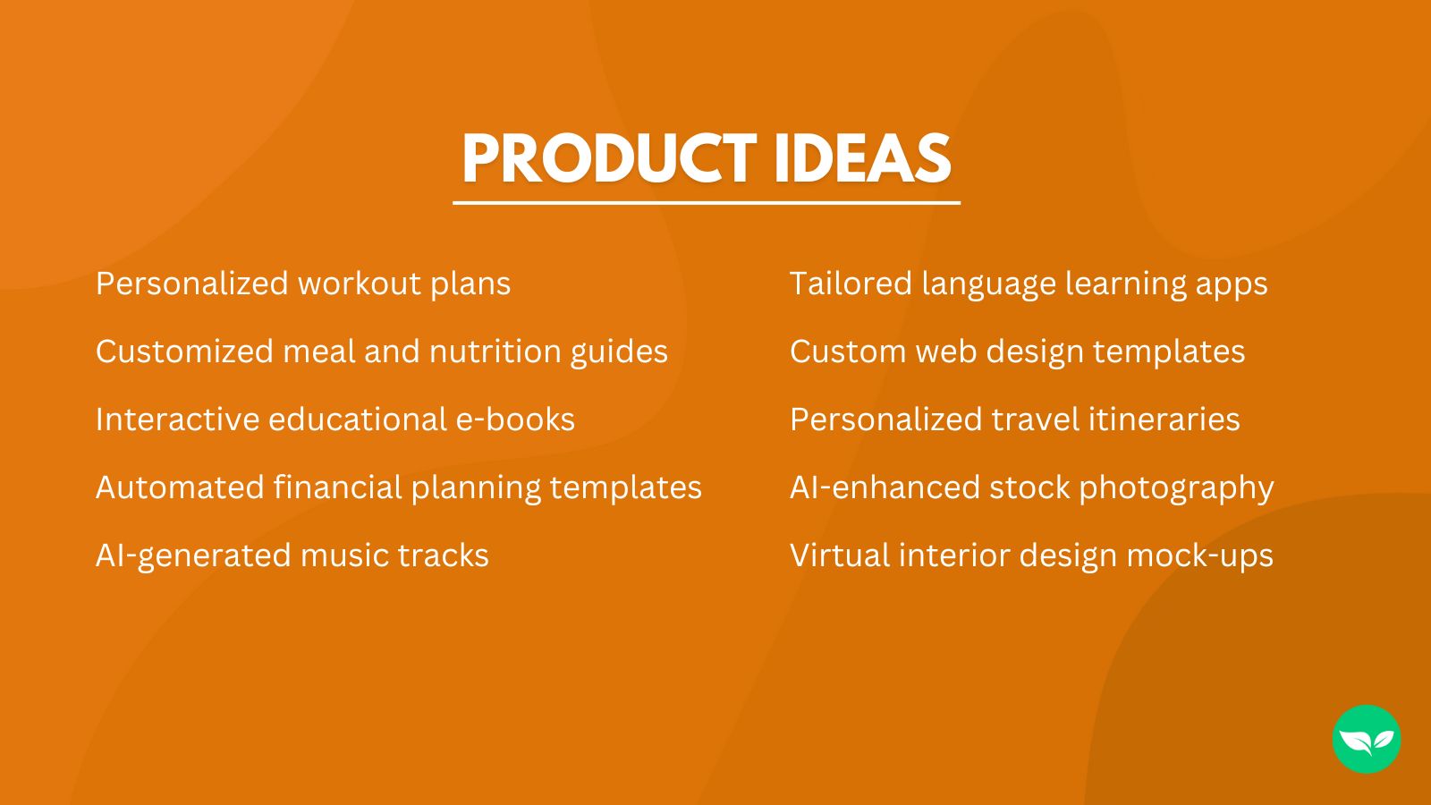 List of digital product ideas that you can use AI to help build.