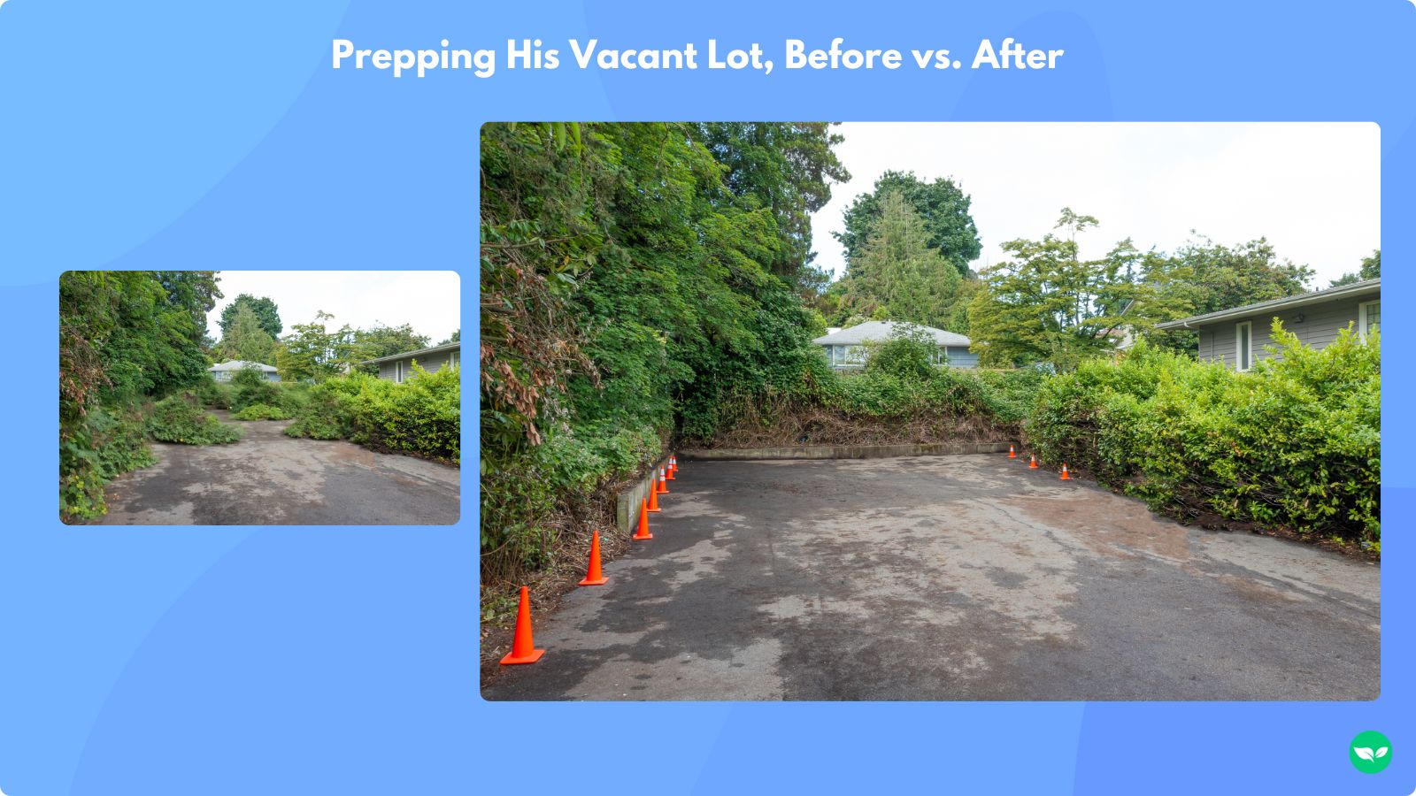 A side by side showing the before and after of Justin's vacant lot