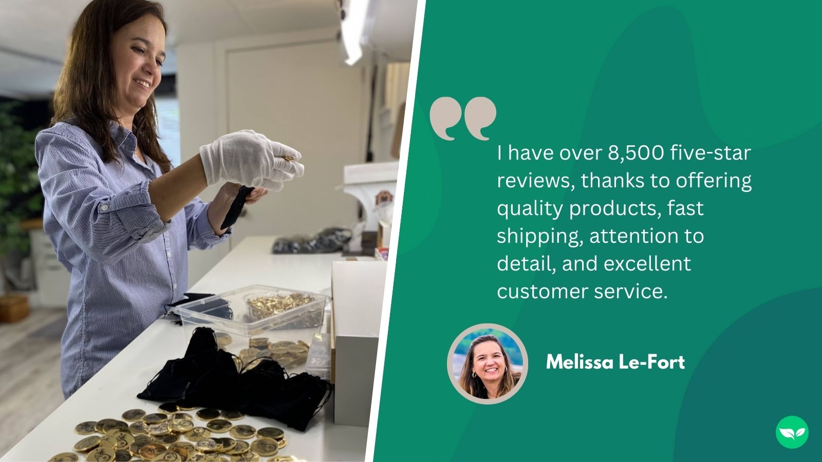 A quote from Melissa, "I have over 8,500 five-star reviews, thanks to offering quality products, fast shipping, attention to detail, and excellent customer service"